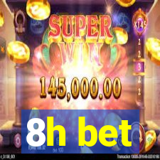 8h bet